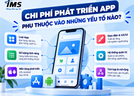Chi phí phát triển App phụ thuộc vào những yếu tố nào?